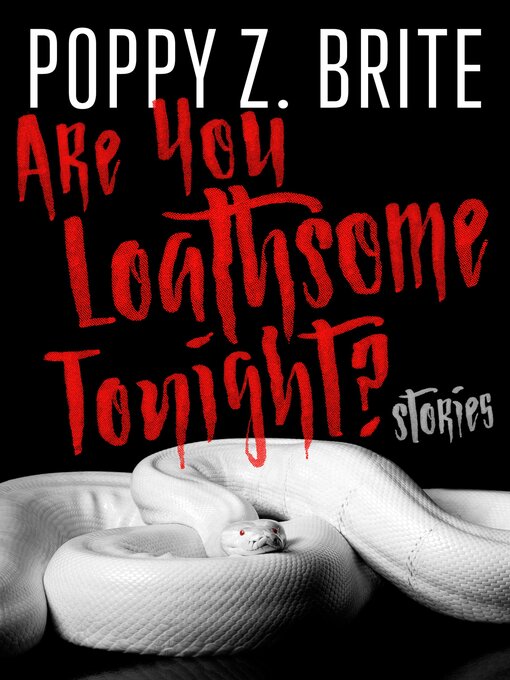 Title details for Are you Loathsome Tonight? by Poppy Z. Brite - Available